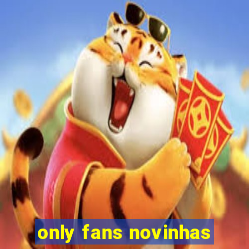 only fans novinhas